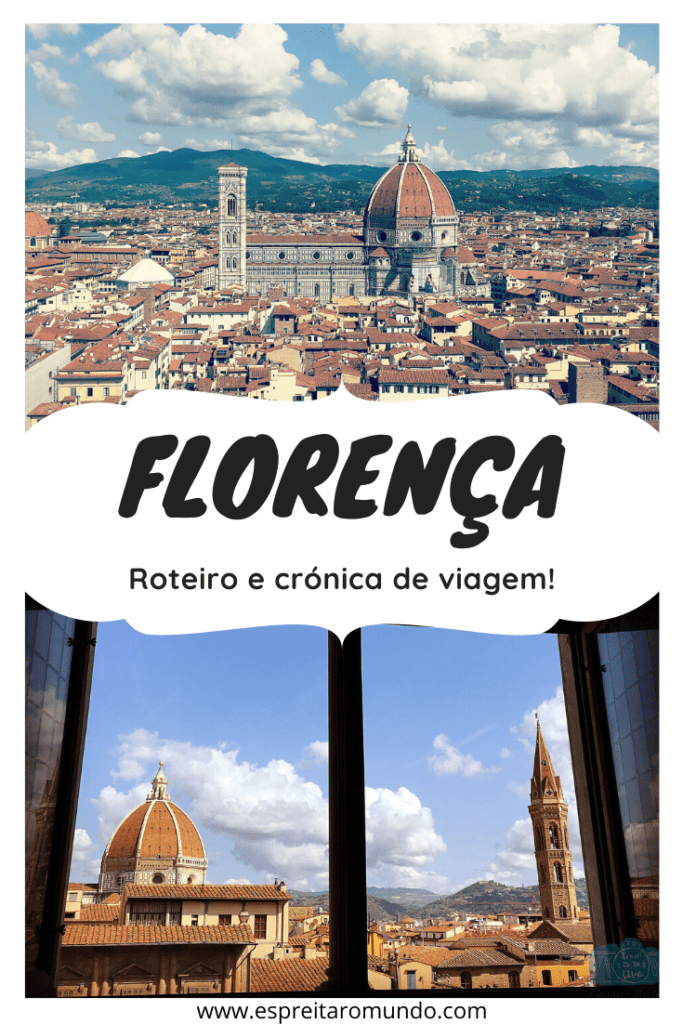 Florença, crónica e roteiro de viagem!